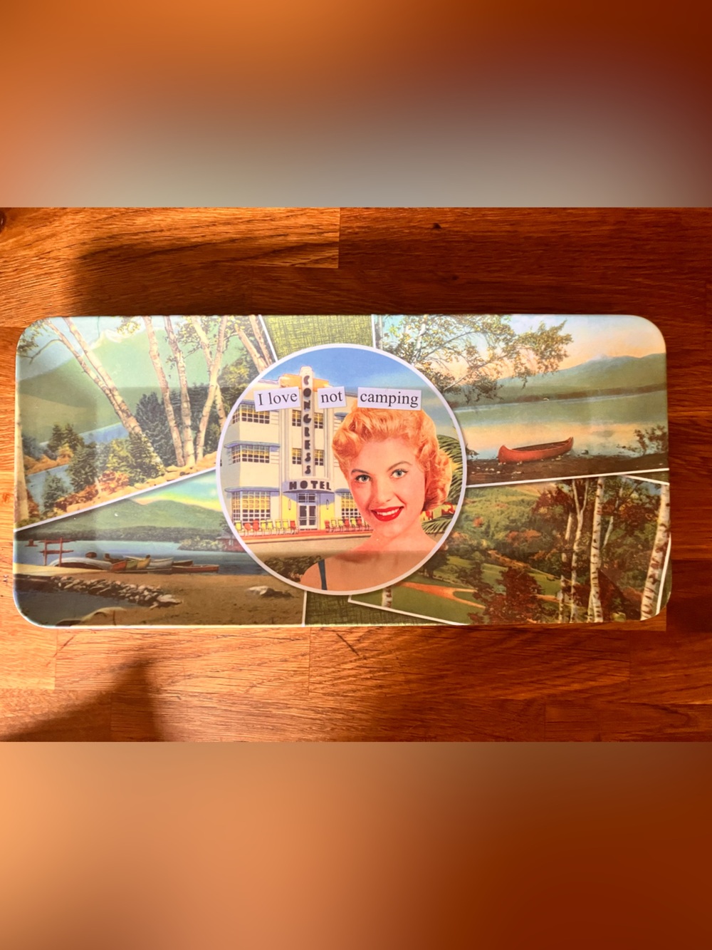 Cute, funny plastic tray. “I love not camping” 14”x 7” Anne Taintor